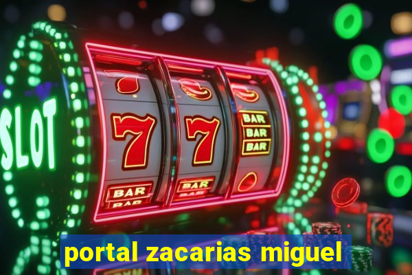 portal zacarias miguel